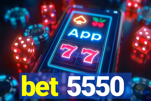 bet 5550